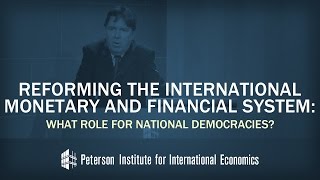 Paul Tucker: Reforming the Intl. Monetary & Financial System: What Role for National Democracies?