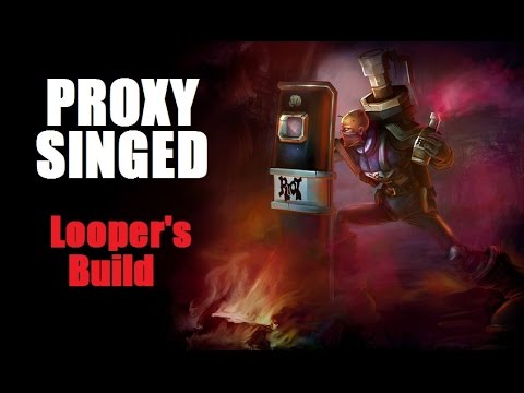 Looper's Singed Build - Proxy Singed S5 Commentary