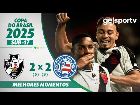 VASCO 2 (5)X(3) 2 BAHIA | MELHORES MOMENTOS | FINAL COPA DO BRASIL SUB-17 | ge.globo