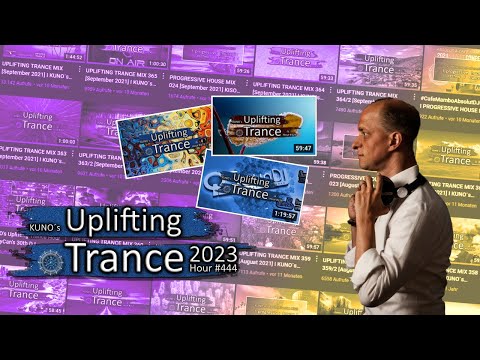 KUNO´s Uplifting Trance Hour 444 [MIX April 2023] 🎵