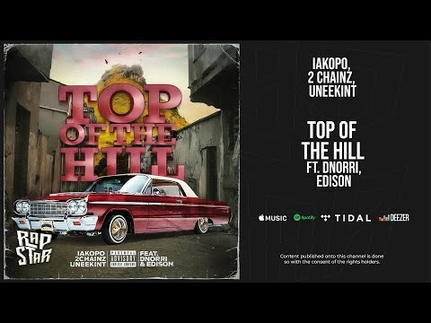 iakopo, 2 Chainz, Uneekint - ''Top of the Hill'' Ft. DNoRRi, Edison