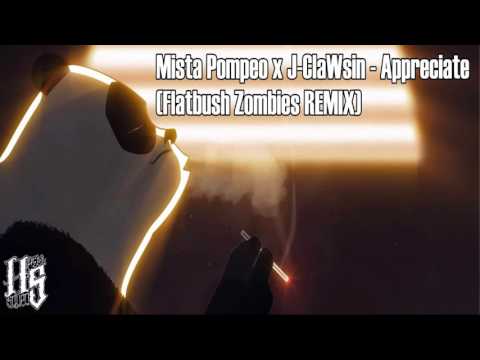 Mista Pompeo x J-ClaWsin - Appreciate (Flatbush Zombies REMIX)