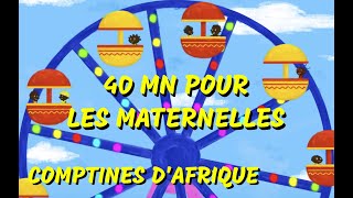 COMPTINES AFRICAINES DE MATERNELLES - 40mn chansons d'Afrique (avec paroles)