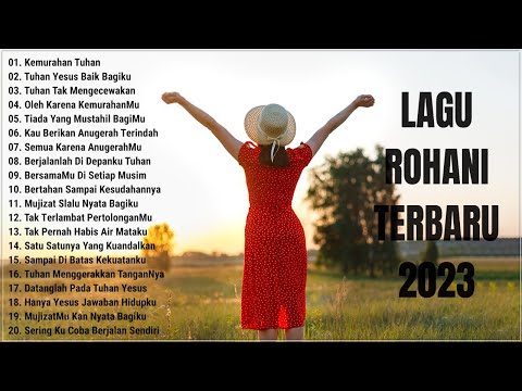 Lagu Rohani Penyemangat Hidup 2023 Kemurahan Tuhan || Lagu Rohani Kristen Terbaik 2023 Terpopuler