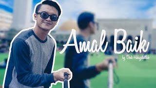 Download lagu Dodi Hidayatullah - Amal Baik Video Clip mp3 Download lagu Dodi Hidayatullah - Amal Baik Video Clip mp3