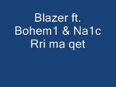 Blazer ft. Bohemi & Naic - Rri ma qet