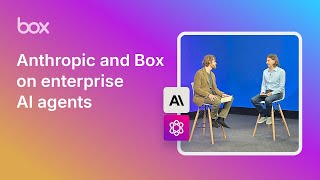 Anthropic and Box on enterprise AI agents