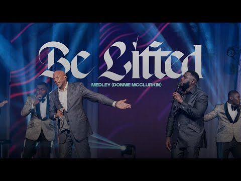MOGmusic - BE LIFTED MEDLEY Feat. Donnie McClurkin