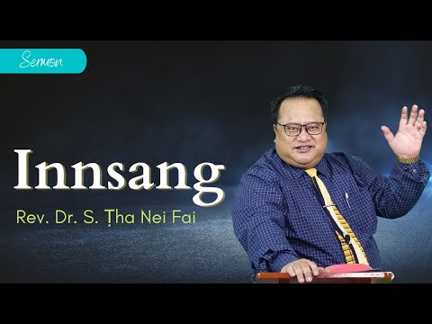 Pathian Thu : Innsang - Rev. Dr. S. Ṭha Nei Fai