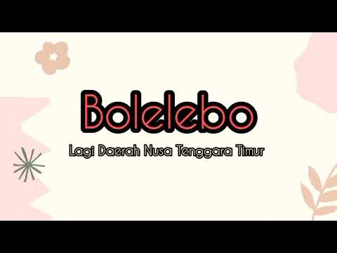 BOLELEBO - Lagu Daerah Nusa Tenggara Timur