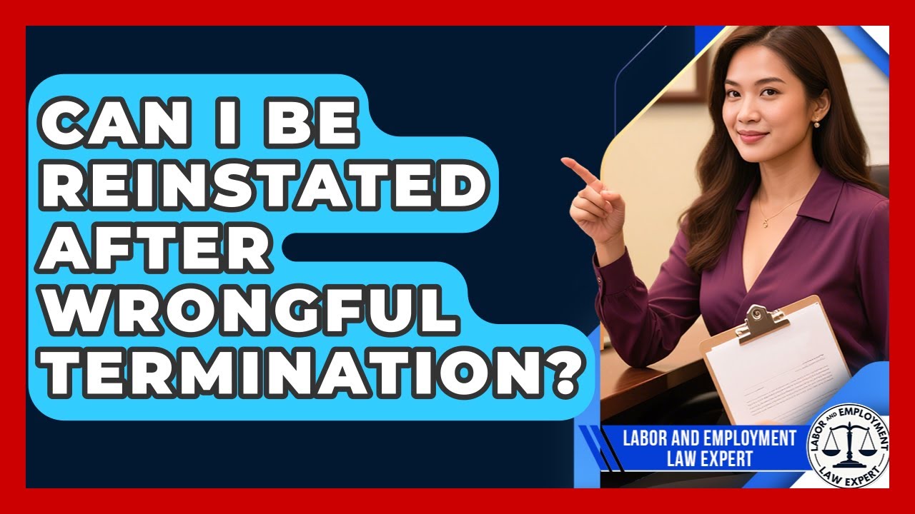Can I Be Reinstated After Wrongful Termination? | Labor and Employment Law Expert News