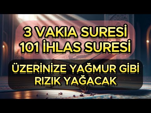3 VAKIA SURESİ VE 101 İHLAS SURESİ - RIZKIN ARTMASI BEREKETLİ OLMASI NİYETİNE.