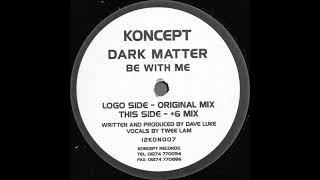 Dark Matter - Be With Me (Original Mix) [1998]