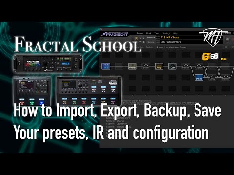 Fractal School - How to Import, Export, Backup, Save Your presets, IR and configuration