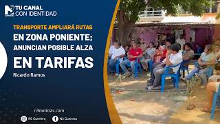 Transporte ampliará rutas en zona Poniente; anuncian posible alza en tarifas