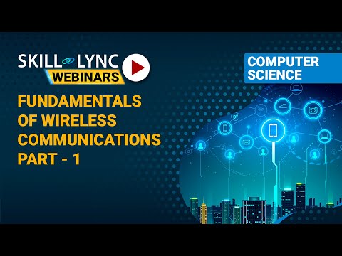 Fundamentals of Wireless Communication (Part - 1) | Skill-Lync | Workshop