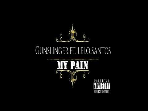 Gunslinger - My Pain ft. Lelo Santos (Musica Oficial)