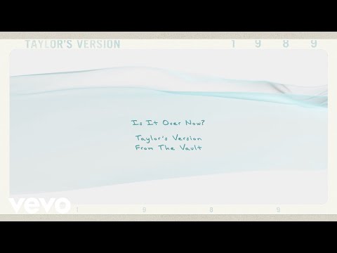 Cover Lirik Is It Over Now? – Taylor Swift / Terjemahan, Arti & Makna Lagu