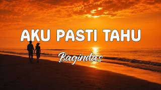 Download lagu Bagindas - Aku Pasti Tahu (Lyrics Video) | Viral Tiktok mp3