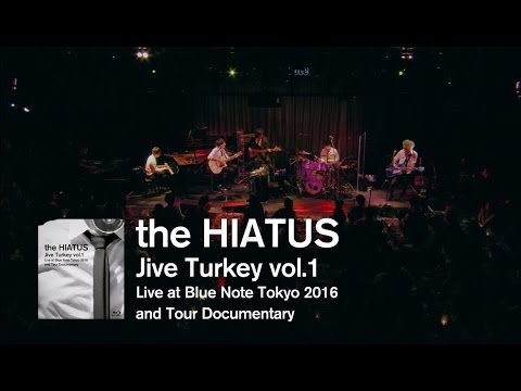 the HIATUS "Jive Turkey vol.1 Live at Blue Note Tokyo 2016 and Tour Documentary" Special Trailer 1