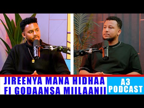 "Jireenya Mana Hidhaa fi Godaansa Miilaanii..."A3 Podcast Ep 14 |Fata Show |  @A3multimediastudio