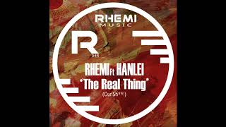 Rhemi Ft Hanlei - The Real Thing (Our Sh**!)