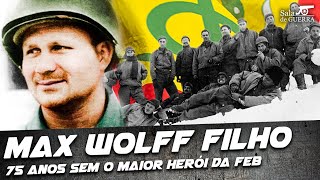 Sargento Max Wolff Filho: 75 anos sem o maior herói da FEB - DOC #49