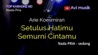 Download lagu Setulus Hatimu Semurni Cintamu - Arie Koesmiran | Nada PRIA | Top karaoke HD Avimusik mp3 Download lagu Setulus Hatimu Semurni Cintamu - Arie Koesmiran | Nada PRIA | Top karaoke HD Avimusik mp3