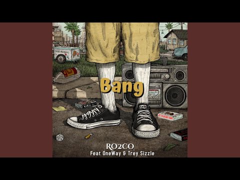 Bang (feat. OneWay & Trey Sizzle)