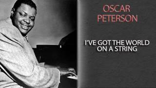 OSCAR PETERSON - I'VE GOT THE WORLD ON A STRING