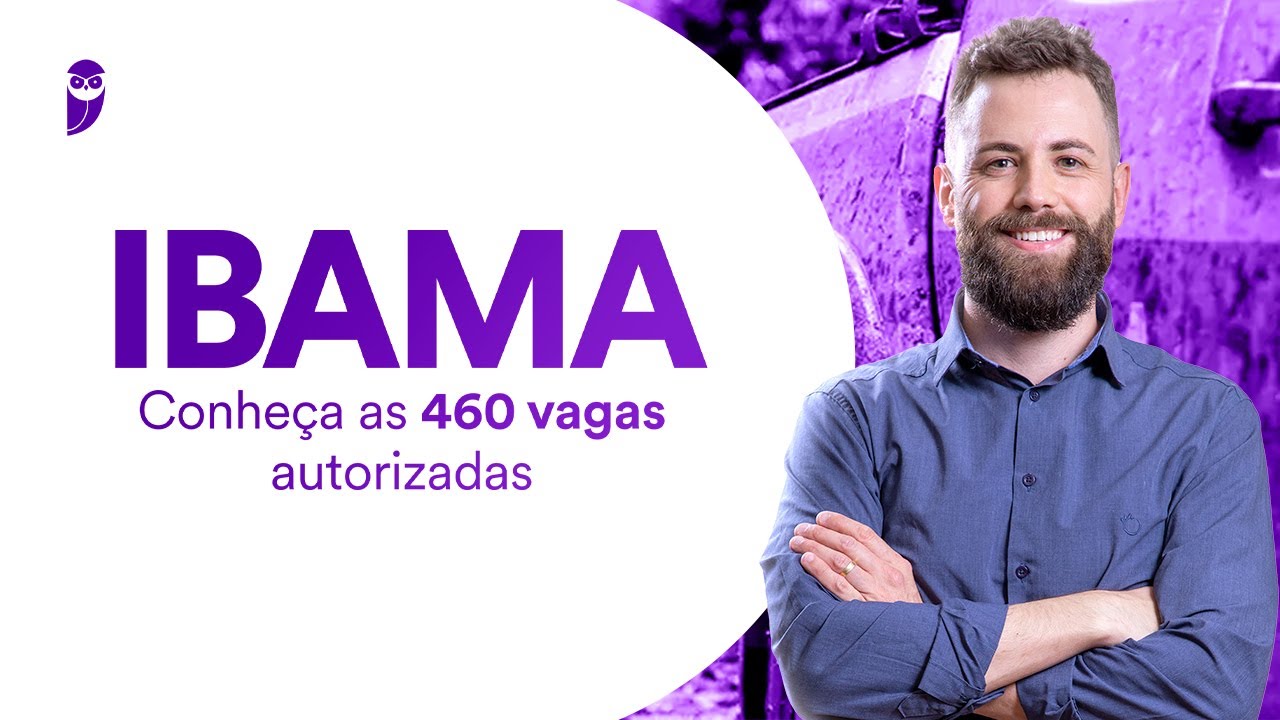 Concurso IBAMA: Conheça as 460 vagas autorizadas