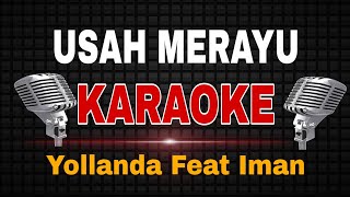 Download lagu Yollanda & Imam - USAH MERAYU (KARAOKE) Duet mp3