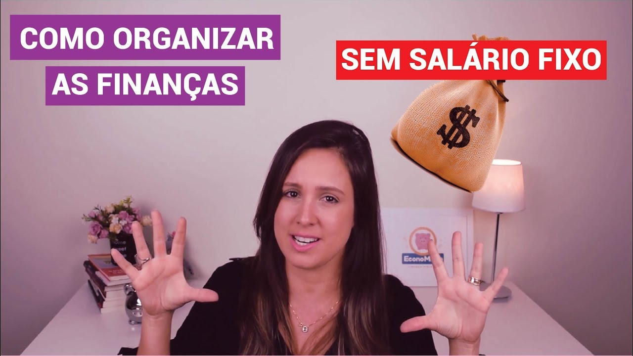 Como organizar o orçamento SEM SALÁRIO FIXO!