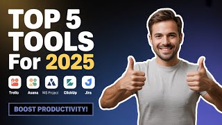 Top 5 Project Management Tools Every Manager Needs in 2025 | Boost Productivity Fast!