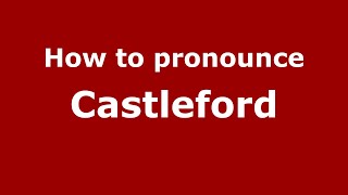 How to pronounce Castleford