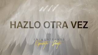 Hazlo Otra Vez - Encuéntranos Espíritu Santo | New Wine