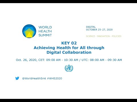 KEY 02 - Achieving Health for All through Digital Collaboration - World Health Summit 2020