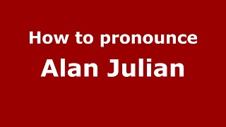 How to pronounce Alan Julian