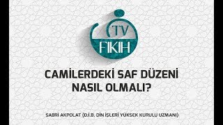 Camilerdeki Saf Düzeni Nasıl Olmalı - SABRİ AKPOLAT