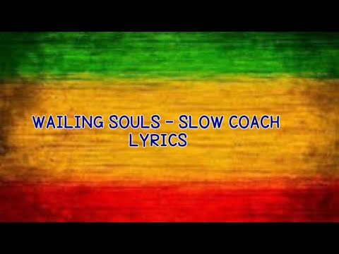 Wailing Souls - Slow Coach Lyrics