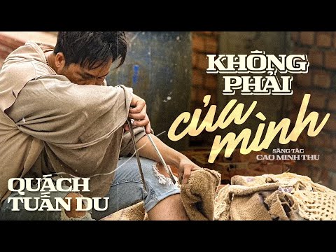 Không Phải Của Mình - Quách Tuấn Du || Sáng tác: Cao Minh Thu (Video Lyrics)