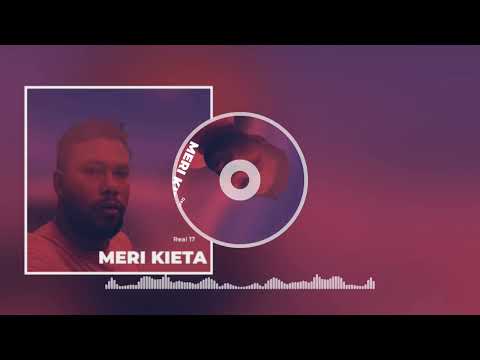 Real 17 - Meri Kieta (Official Audio) | PNG Music 2023