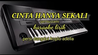 Download lagu CINTA HANYA SEKALI-KARAOKE LIRIK PERSI DANGDUT KOPLO ADELLA @ REYVANS MUSIC mp3