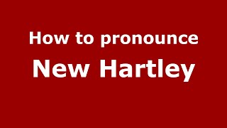 How to pronounce New Hartley