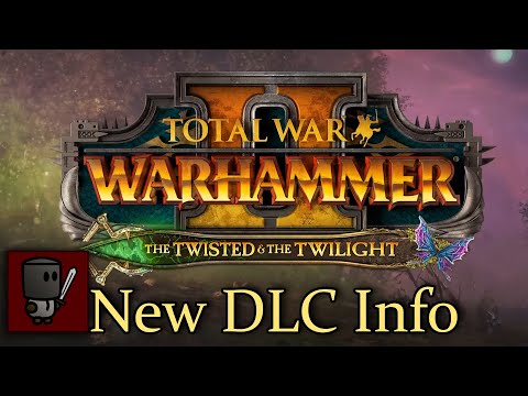 The Twisted and The Twilight In Under 5 Minutes - New Total War Warhammer 2 DLC Info