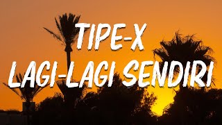 Download lagu Tipe-X - Lagi Lagi Sendiri [ lirik ] mp3