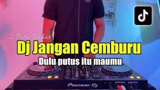 Download lagu DJ DULU ITU PUTUS MAUMU VIRAL TIKTOK - JANGAN CEMBURU 2 PUTRI BAHAR mp3