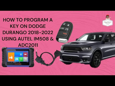 HOW TO PROGRAM A KEY ON DODGE DURANGO 2018-2022 USING AUTEL IM508 & ADC2011