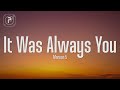 Maroon 5 - It Was Always You (Lyrics)