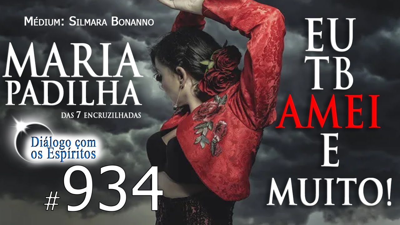 DcE 934  [Pombagiras atuam na luz]  Maria Padilha das 7 Encruzilhadas - Médium: Silmara Bonanno